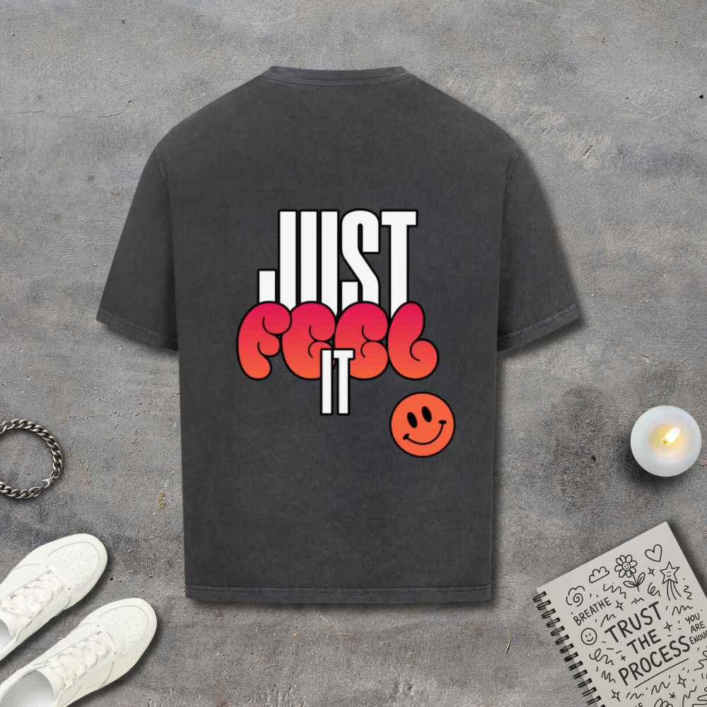 Just Feel It Shirt