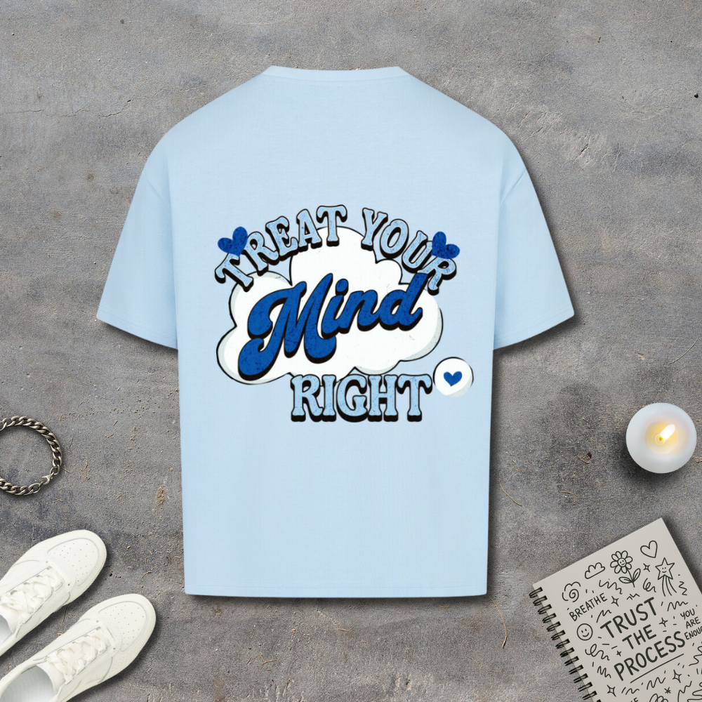 Treat Your Mind Shirt