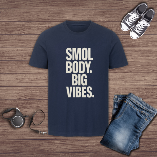 Smol Body Big Vibes T-Shirt